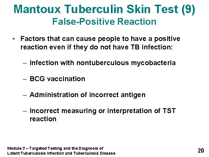 Mantoux Tuberculin Skin Test (9) False-Positive Reaction • Factors that can cause people to