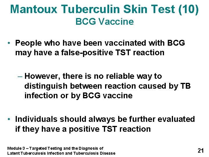 Mantoux Tuberculin Skin Test (10) BCG Vaccine • People who have been vaccinated with