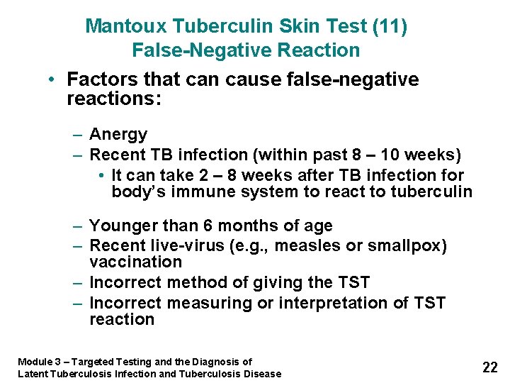 Mantoux Tuberculin Skin Test (11) False-Negative Reaction • Factors that can cause false-negative reactions: