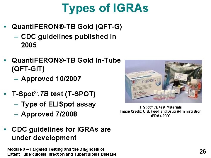 Types of IGRAs • Quanti. FERON®-TB Gold (QFT-G) – CDC guidelines published in 2005