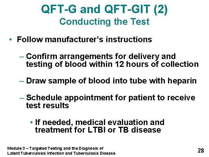 QFT-G and QFT-GIT (2) Conducting the Test • Follow manufacturer’s instructions – Confirm arrangements