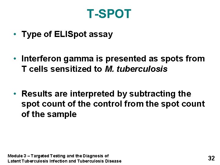 T-SPOT • Type of ELISpot assay • Interferon gamma is presented as spots from
