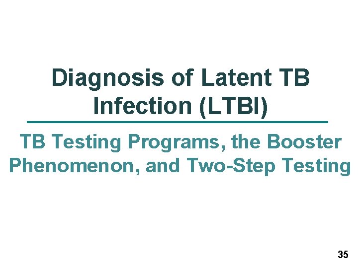 Diagnosis of Latent TB Infection (LTBI) TB Testing Programs, the Booster Phenomenon, and Two-Step