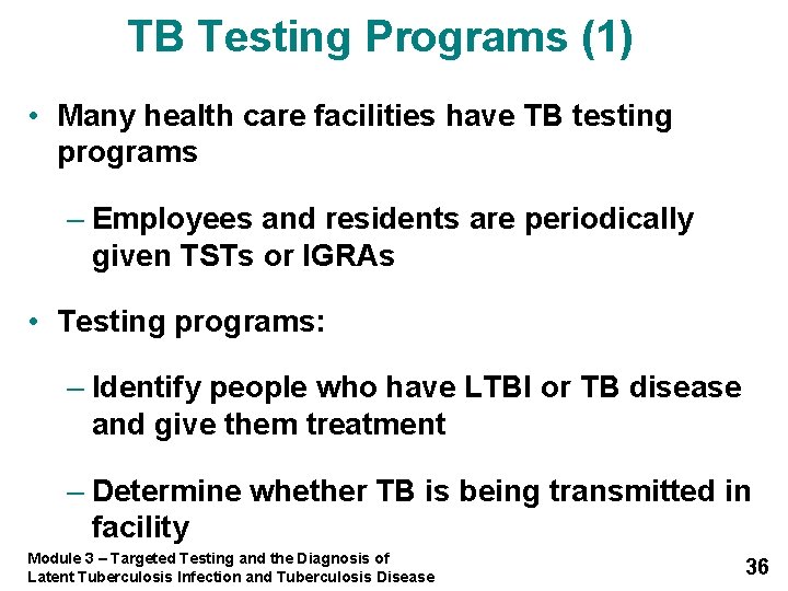 TB Testing Programs (1) • Many health care facilities have TB testing programs –