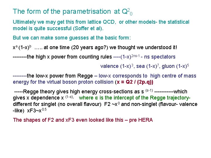 The form of the parametrisation at Q 20 Ultimately we may get this from