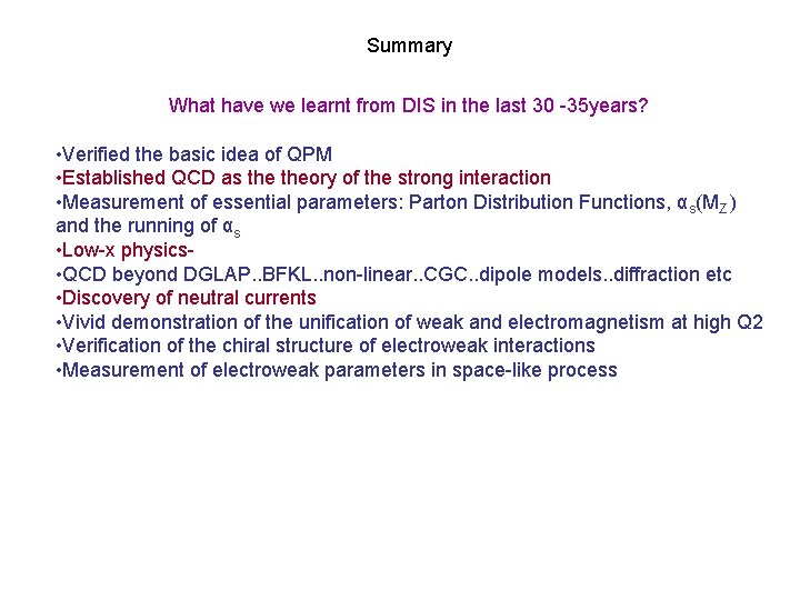 Summary What have we learnt from DIS in the last 30 -35 years? •
