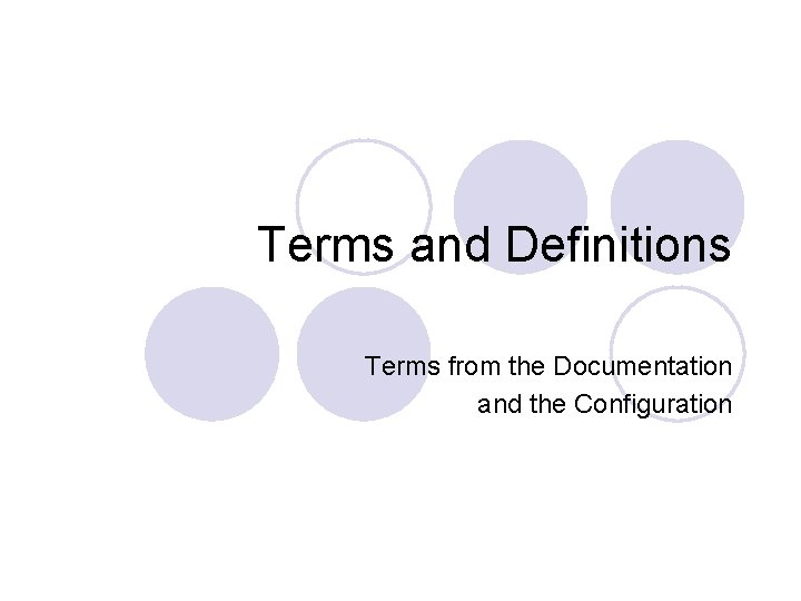 Terms and Definitions Terms from the Documentation and the Configuration 