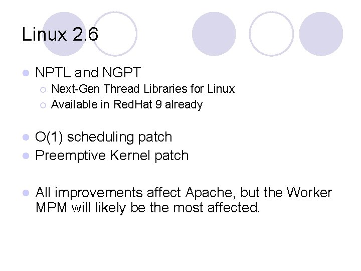 Linux 2. 6 l NPTL and NGPT ¡ ¡ Next-Gen Thread Libraries for Linux