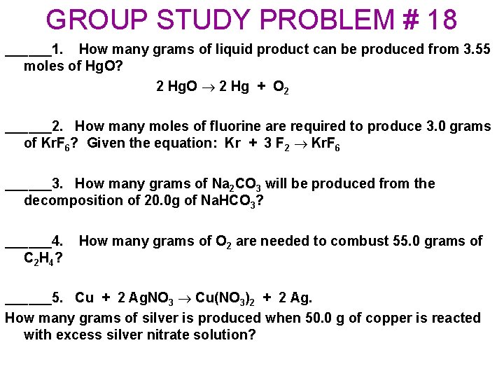 GROUP STUDY PROBLEM # 18 ______1. How many grams of liquid product can be