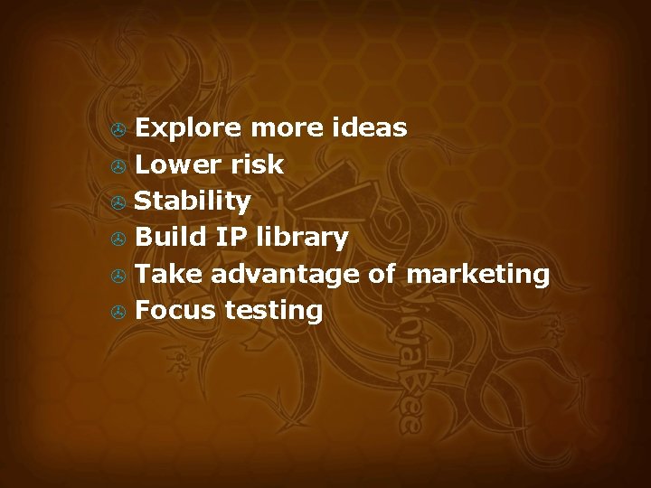 Explore more ideas > Lower risk > Stability > Build IP library > Take