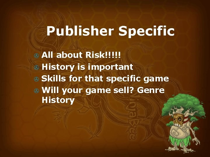 Publisher Specific All about Risk!!!!! > History is important > Skills for that specific