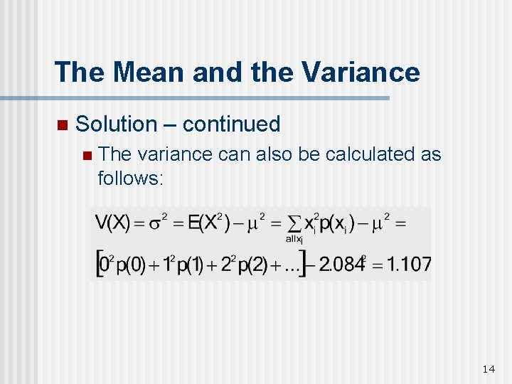 The Mean and the Variance n Solution – continued n The variance can also