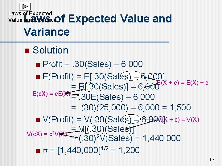 Laws of Expected Value and Variance n Solution Profit =. 30(Sales) – 6, 000