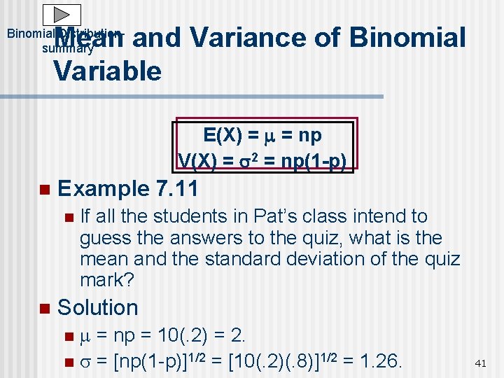 Mean and Variance of Binomial Variable Binomial Distributionsummary E(X) = m = np V(X)