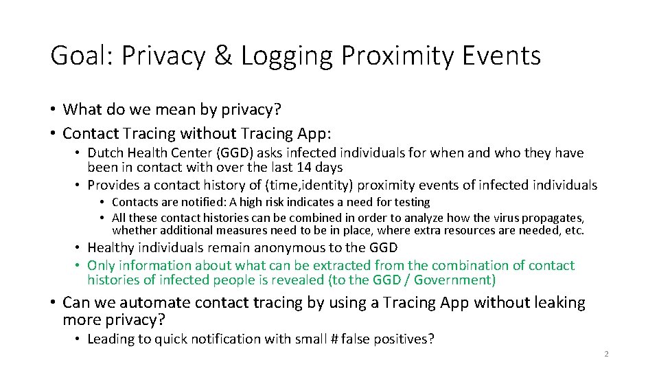 Goal: Privacy & Logging Proximity Events • What do we mean by privacy? •