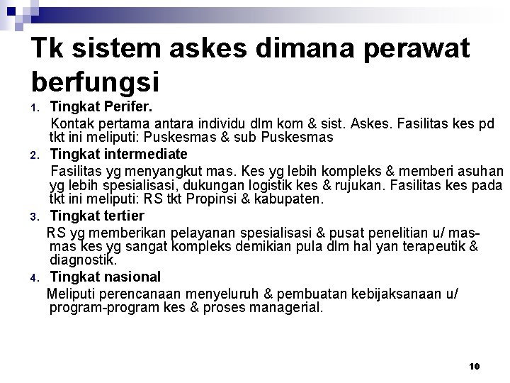 Tk sistem askes dimana perawat berfungsi 1. 2. 3. 4. Tingkat Perifer. Kontak pertama