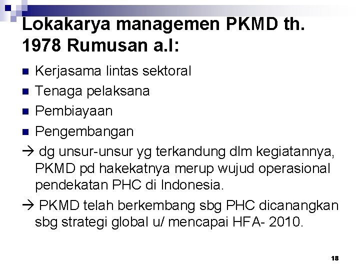 Lokakarya managemen PKMD th. 1978 Rumusan a. l: Kerjasama lintas sektoral n Tenaga pelaksana