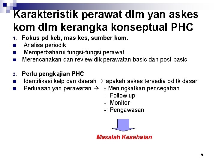 Karakteristik perawat dlm yan askes kom dlm kerangka konseptual PHC 1. n n n