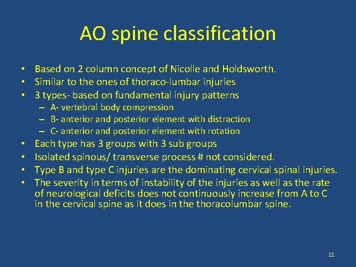 AO spine classification • Based on 2 column concept of Nicolle and Holdsworth. •