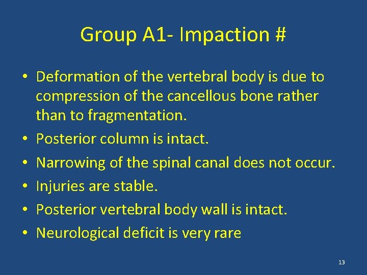 Group A 1 - Impaction # • Deformation of the vertebral body is due