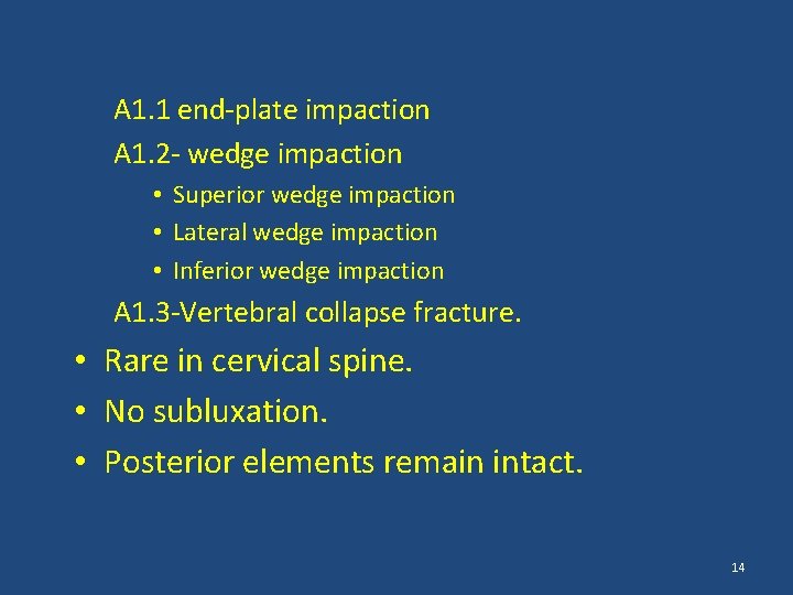 A 1. 1 end-plate impaction A 1. 2 - wedge impaction • Superior wedge