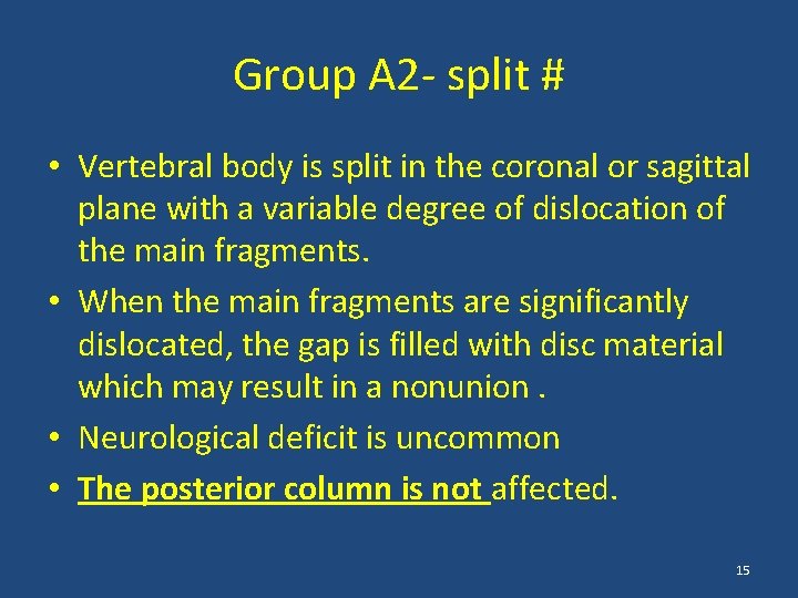 Group A 2 - split # • Vertebral body is split in the coronal