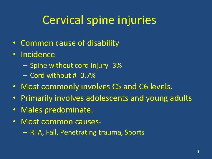 Cervical spine injuries • Common cause of disability • Incidence – Spine without cord