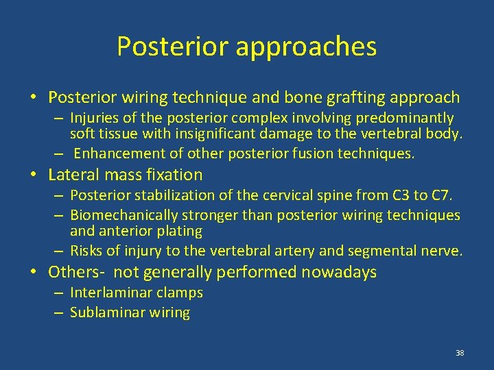 Posterior approaches • Posterior wiring technique and bone grafting approach – Injuries of the