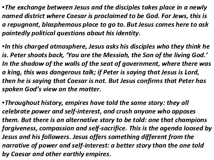  • The exchange between Jesus and the disciples takes place in a newly