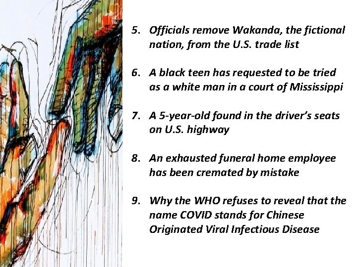 5. Officials remove Wakanda, the fictional nation, from the U. S. trade list 6.