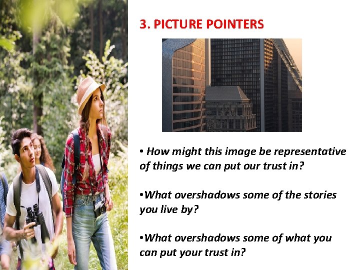 3. PICTURE POINTERS • How might this image be representative of things we can