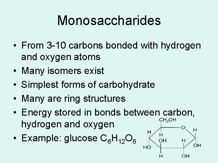 Monosaccharides • From 3 -10 carbons bonded with hydrogen and oxygen atoms • Many Monosaccharides • From 3 -10 carbons bonded with hydrogen and oxygen atoms • Many