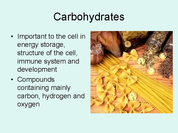 Carbohydrates • Important to the cell in energy storage, structure of the cell, immune Carbohydrates • Important to the cell in energy storage, structure of the cell, immune