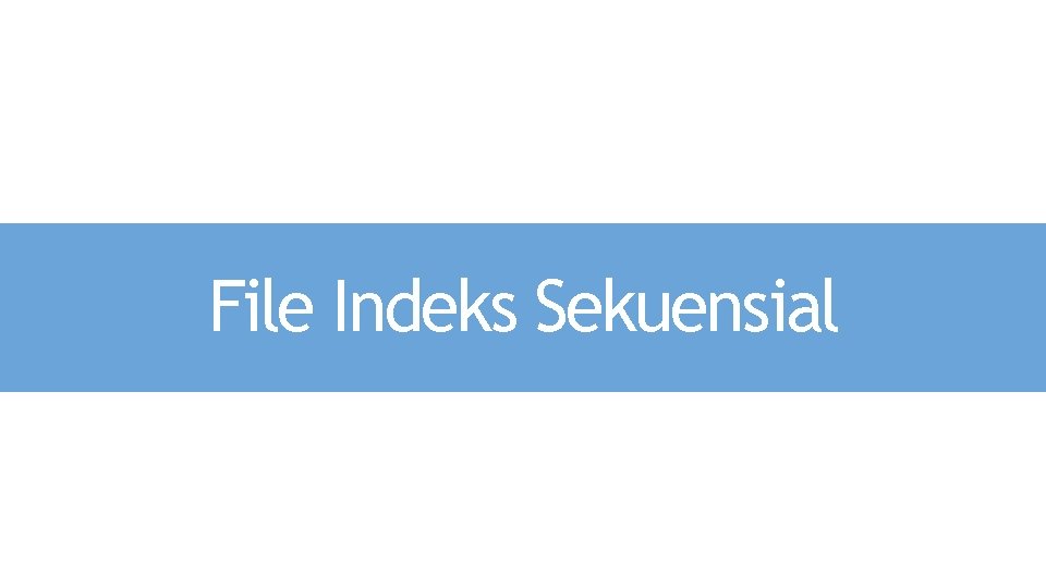File Indeks Sekuensial 