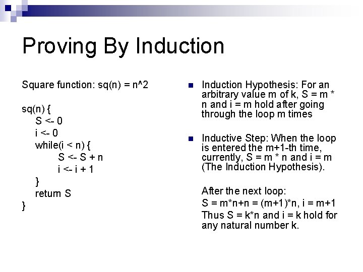 Proving By Induction Square function: sq(n) = n^2 sq(n) { S <- 0 i