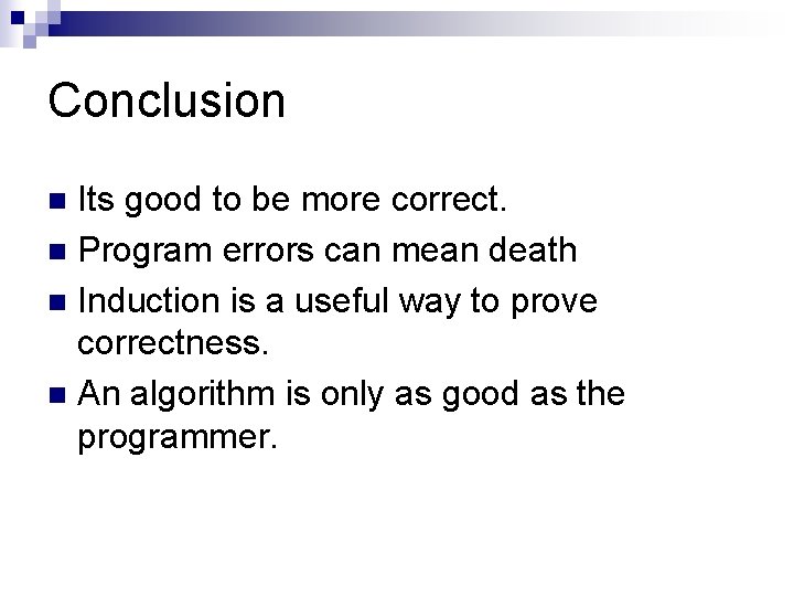 Conclusion Its good to be more correct. n Program errors can mean death n