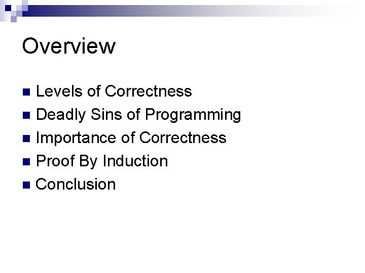 Overview Levels of Correctness n Deadly Sins of Programming n Importance of Correctness n