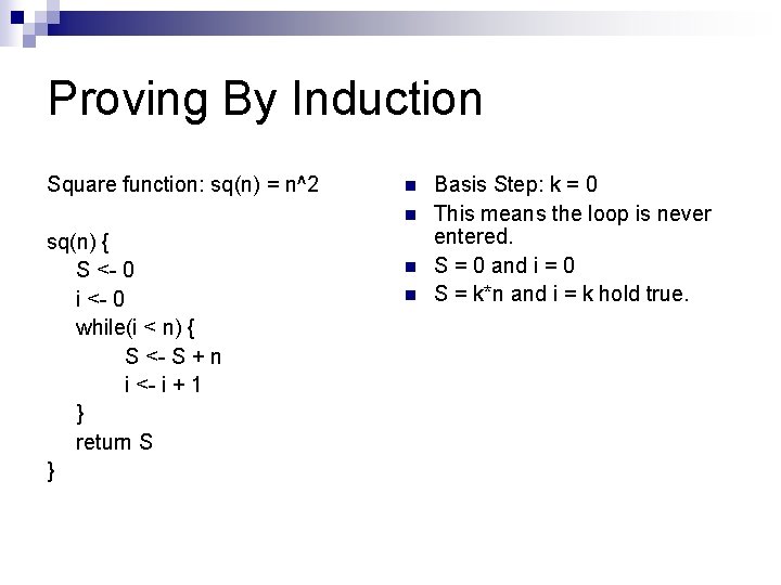 Proving By Induction Square function: sq(n) = n^2 n n sq(n) { S <-