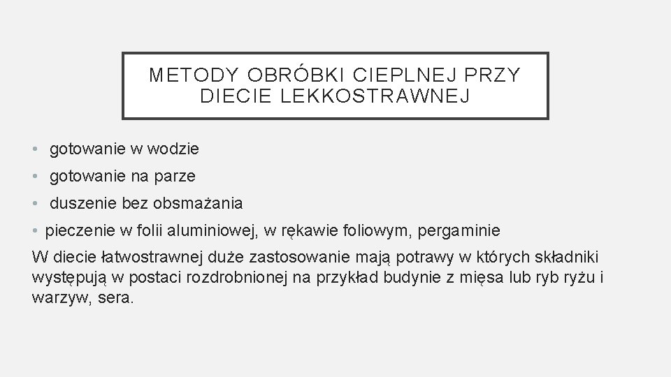 METODY OBRÓBKI CIEPLNEJ PRZY DIECIE LEKKOSTRAWNEJ • gotowanie w wodzie • gotowanie na parze