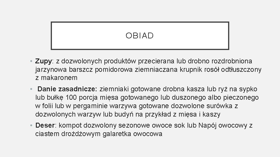 OBIAD • Zupy: z dozwolonych produktów przecierana lub drobno rozdrobniona jarzynowa barszcz pomidorowa ziemniaczana