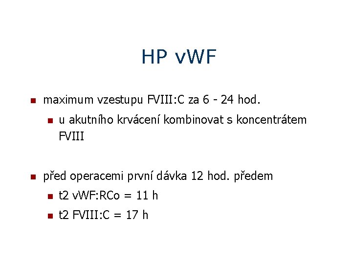 HP v. WF n maximum vzestupu FVIII: C za 6 - 24 hod. n