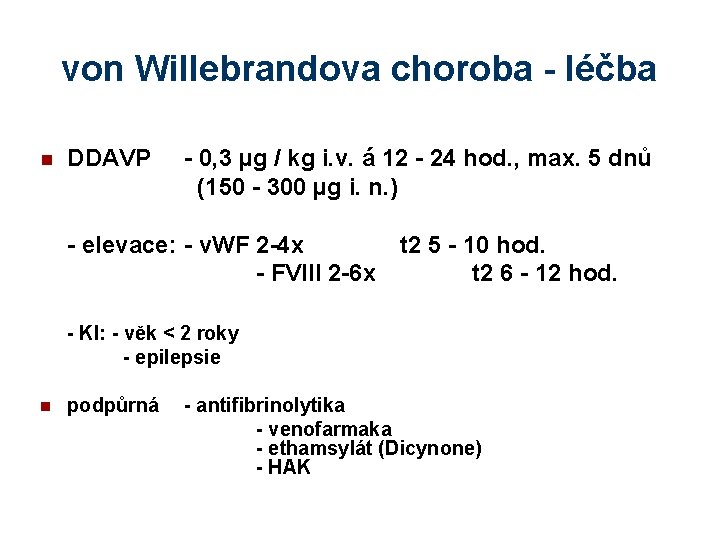 von Willebrandova choroba - léčba n DDAVP - 0, 3 µg / kg i.