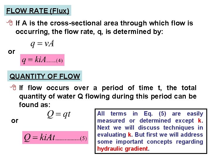 FLOW RATE (Flux) 8 If A is the cross-sectional area through which flow is