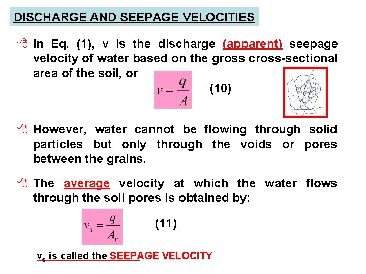 DISCHARGE AND SEEPAGE VELOCITIES 8 In Eq. (1), v is the discharge (apparent) seepage