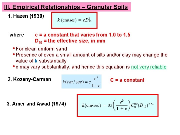 III. Empirical Relationships – Granular Soils 1. Hazen (1930) where c = a constant