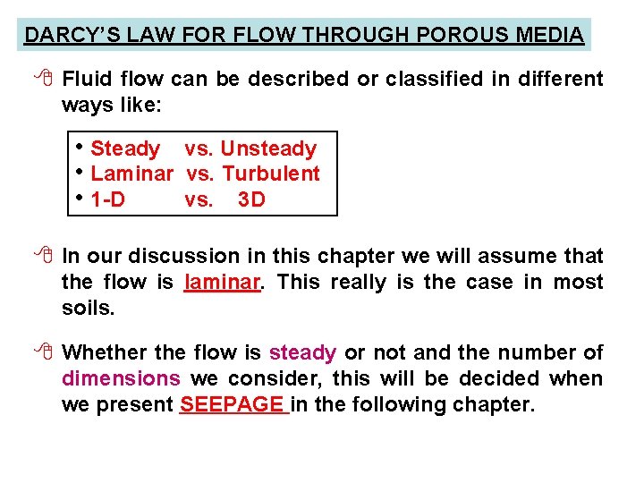 DARCY’S LAW FOR FLOW THROUGH POROUS MEDIA 8 Fluid flow can be described or