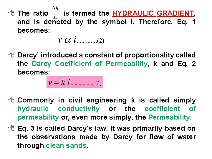 8 The ratio is termed the HYDRAULIC GRADIENT, and is denoted by the symbol