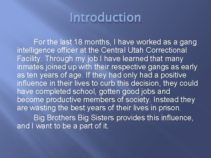 Introduction For the last 18 months, I have worked as a gang intelligence officer