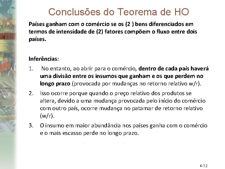 Conclusões do Teorema de HO Países ganham com o comércio se os (2 )