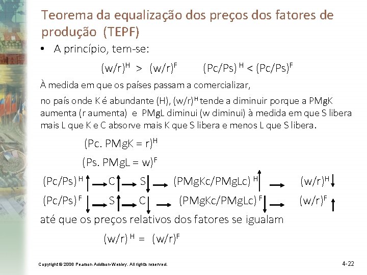 Teorema da equalização dos preços dos fatores de produção (TEPF) • A princípio, tem-se: